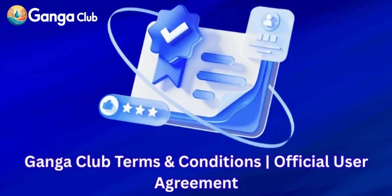 Ganga club terms and conditions
